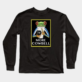 More Cowbell Frog Long Sleeve T-Shirt